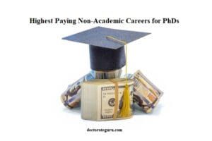 Best Paying Non-Academic Careers for PhDs Highest Paying Non-Academic Careers for PhDs