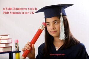 8 Important Skills Employers Seek in PhD Students in the UK 8 Skills Employers Seek in PhD Students in the UK