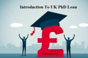 Introduction To UK PhD Loan Introduction To UK PhD Loan