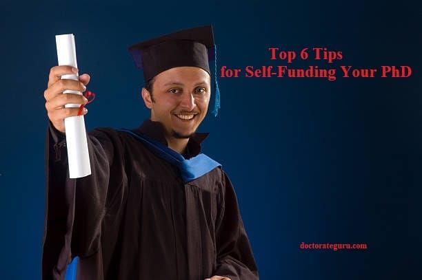 Top 6 Tips for Self-Funding Your PhD Top 6 Tips for Self-Funding Your PhD
