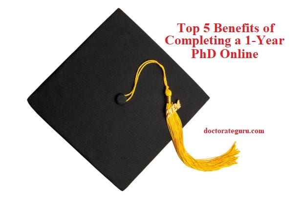 Top 5 Benefits of Completing a 1-Year PhD Online Top 5 Benefits of Completing a 1-Year PhD Online