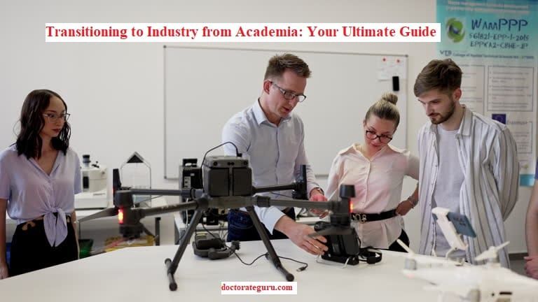Transitioning to Industry from Academia: Your Ultimate Guide Transitioning to Industry from Academia: Your Ultimate Guide