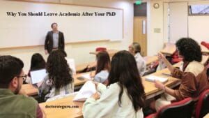 Why You Should Leave Academia After Your PhD Why You Should Leave Academia After Your PhD