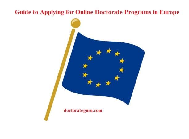 Guide to Applying for Online Doctorate Programs in Europe Guide to Applying for Online Doctorate Programs in Europe