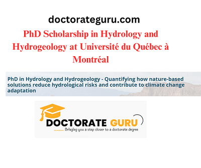 PhD Scholarship in Hydrology and Hydrogeology at Université du Québec à Montréal PhD Scholarship in Hydrology and Hydrogeology at Université du Québec à Montréal