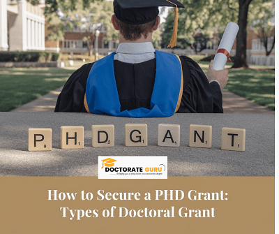 How To Secure A PhD Grant: Types of Doctoral Grant How To Secure A PhD Grant: Types of Doctoral Grant