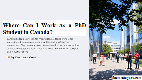 Where Can I Work As a PhD Student in Canada? Where Can I Work As a PhD Student in Canada?