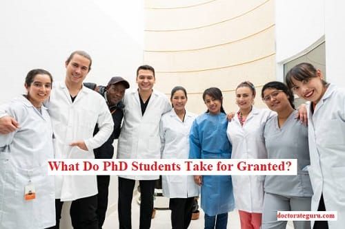 What Do PhD Students Take for Granted? What Do PhD Students Take for Granted?