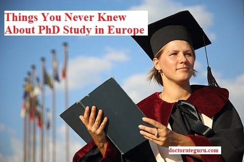 10 Things You Never Knew About PhD Study in Europe Things You Never Knew About PhD Study in Europe