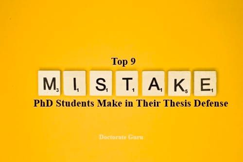 Top 9 Mistakes PhD Students Make in Their Thesis Defense Top 9 Mistakes PhD Students Make in Their Thesis Defense