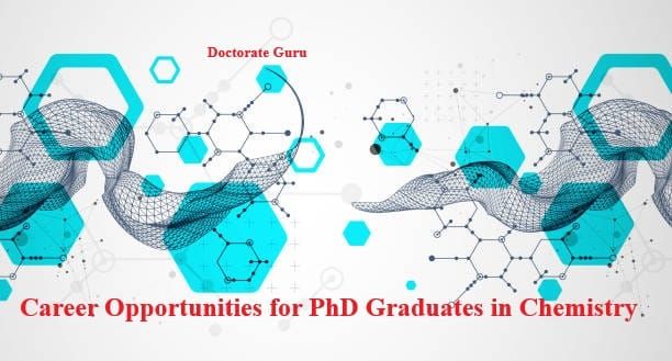 Career Opportunities for PhD Graduates in Chemistry Career Opportunities for PhD Graduates in Chemistry