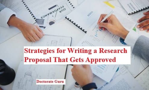Strategies for Writing a Research Proposal That Gets Approved Strategies for Writing a Research Proposal That Gets Approved
